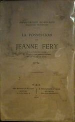 La Possession De Jeanne Féry, Religieuse Professe Du Couvent Des Soeurs Noires De La Ville De Mons (1584)